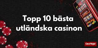 Utländska Casino Online - En DJupdykning i Spelvärlden